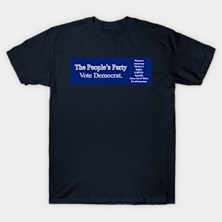 The People's Party - Vote Democrat - Policies T-Shirt